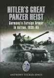Hitler's Greatest Panzer Heist